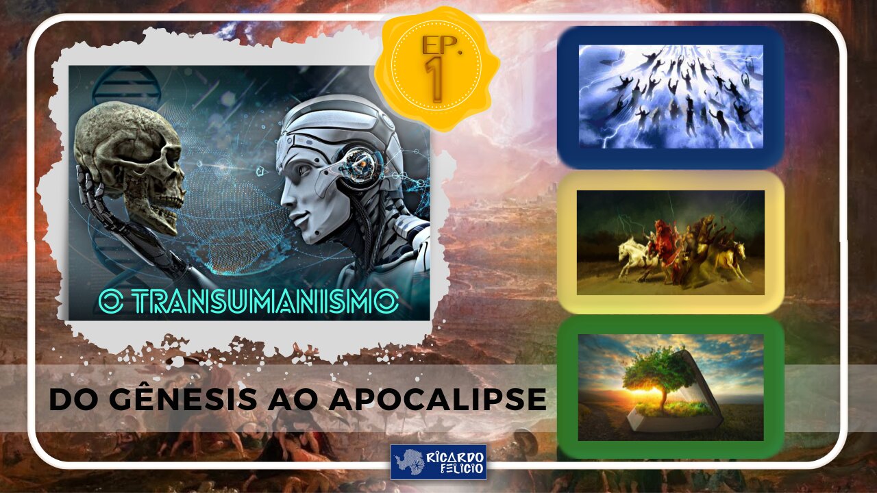 Do Gênesis ao Apocalipse: Para que Serve o Transumanismo? Ep.1