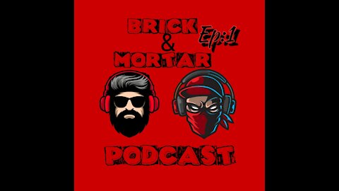 Brick and Mortar podcast ep.1