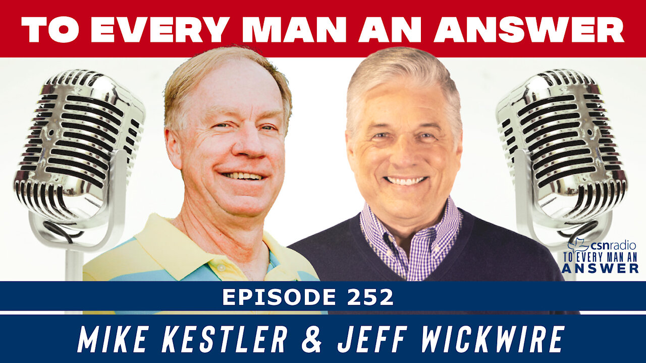 Episode 252 - Jeff Wickwire and Mike Kestler on To Every Man An Answer