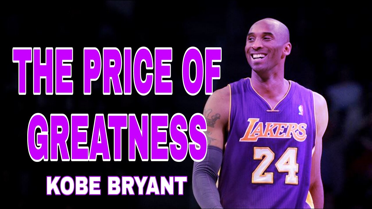 THE PRICE OF GREATNESS, WITH KOBE BRYANT