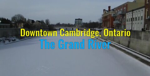 A Walk By The Grande River, Cambridge, Ontario Feb. 1, 2022