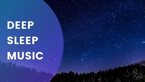 Deep Sleep Relaxing Music to Cure Insomnia - Fall Asleep Fast