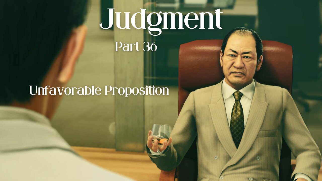 Judgment Playthrough Part 37 : Unfavorable Proposition