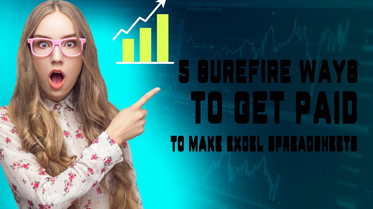 5 Surefire Ways to Get Paid to Make Excel Spreadsheets