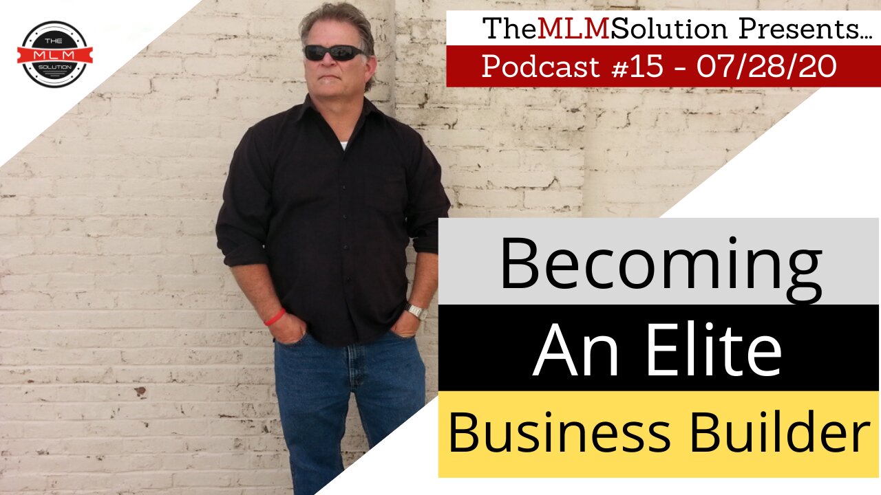 Podcast #15: How to become an Elite Business Builder!!!