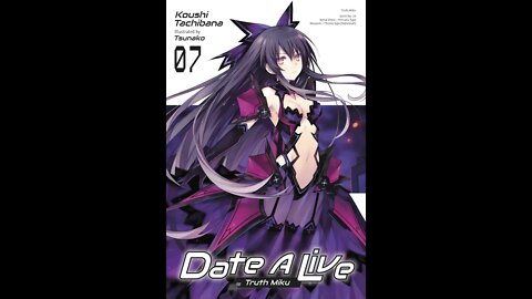 Date A Live - Volume 7 - Truth Miku (Official)