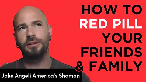 Breaking the Matrix with the Q-Shaman: How To Red Pill Your Friends and Family