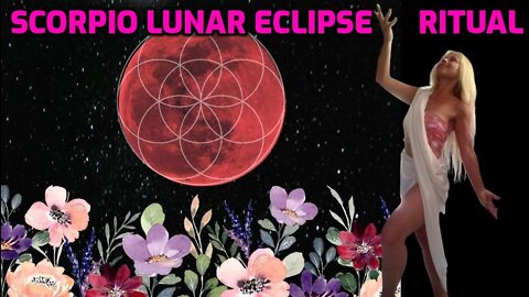 Lunar Eclipse in Scorpio Ritual Performance