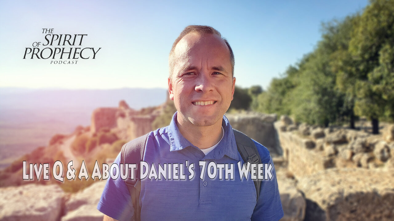 Live Q & A About Daniel's 70th Week