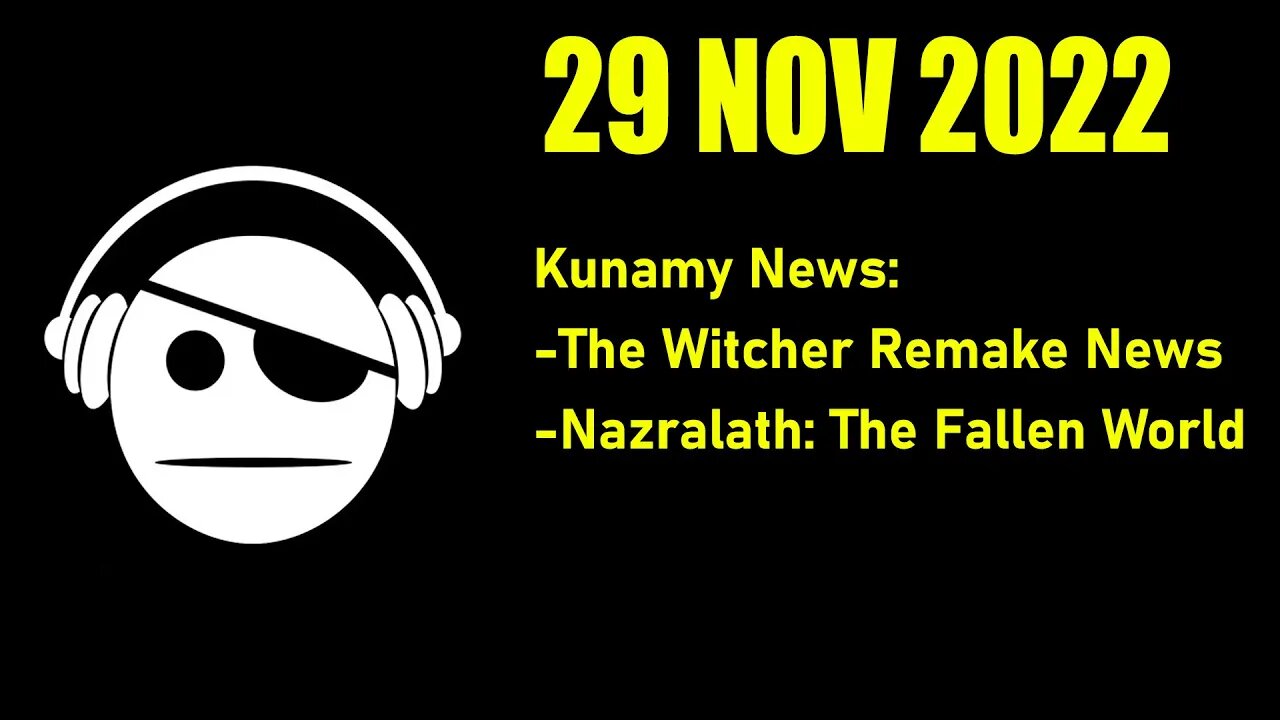 Gaming News | The Witcher Remake Update | Nazralath: The Fallen World | 29 NOV 2022