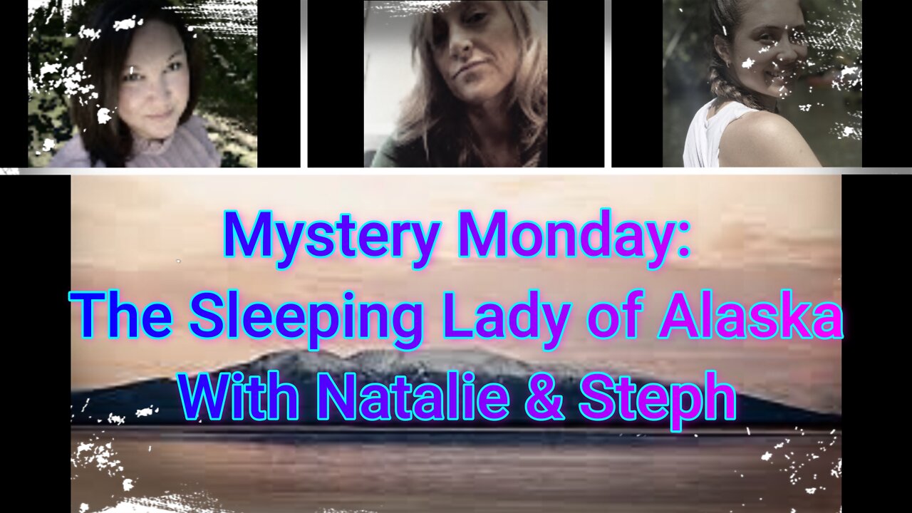 Mystery Monday: The Sleeping Lady of Alaska