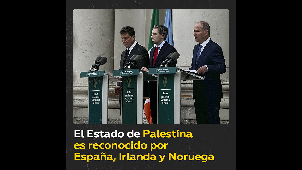 España, Irlanda y Noruega reconocen el Estado de Palestina