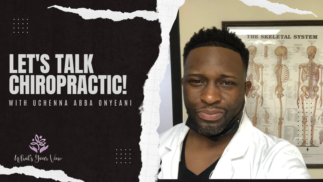 WYV EP 19 Let's Talk Chiropractic with Dr. Uchenna Onyeani, DC