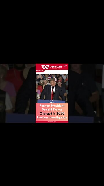 Former President Donald Trump Charged in 2020 Election Investigation -World-Wire #shorts