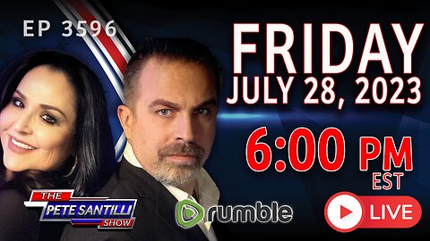 THE PETE SANTILLI SHOW #3593 7.27.23 @6PM: LEFTIST LAWLESSNESS! DOJ DROPS CHARGES AGAINST FTX