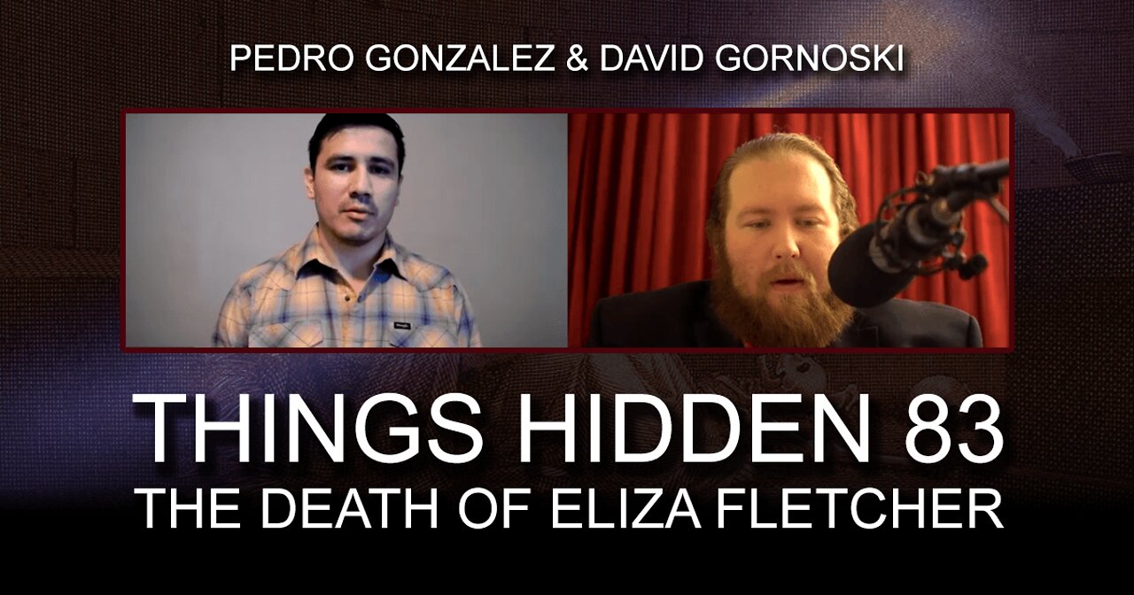 THINGS HIDDEN 83: Pedro Gonzalez on the Death of Eliza Fletcher