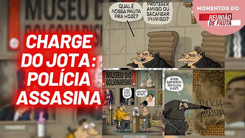 Charge do Jota : Polícia assasina | Momentos do Reunião de Pauta