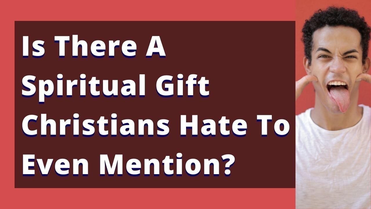 #8: Is There A Spiritual Gift Christians Hate To Even Mention?