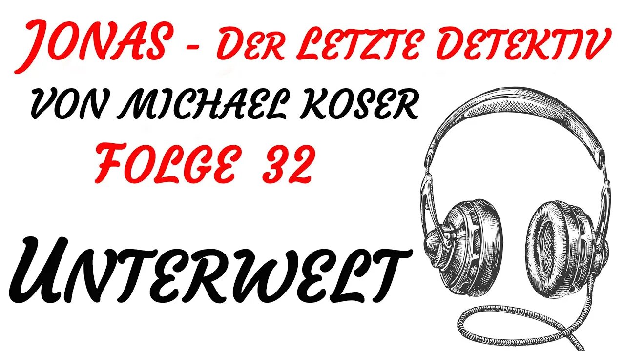 HÖRSPIEL - Michael Koser - JONAS - Der Letzte Detektiv - 32 - UNTERWELT (1995) - TEASER