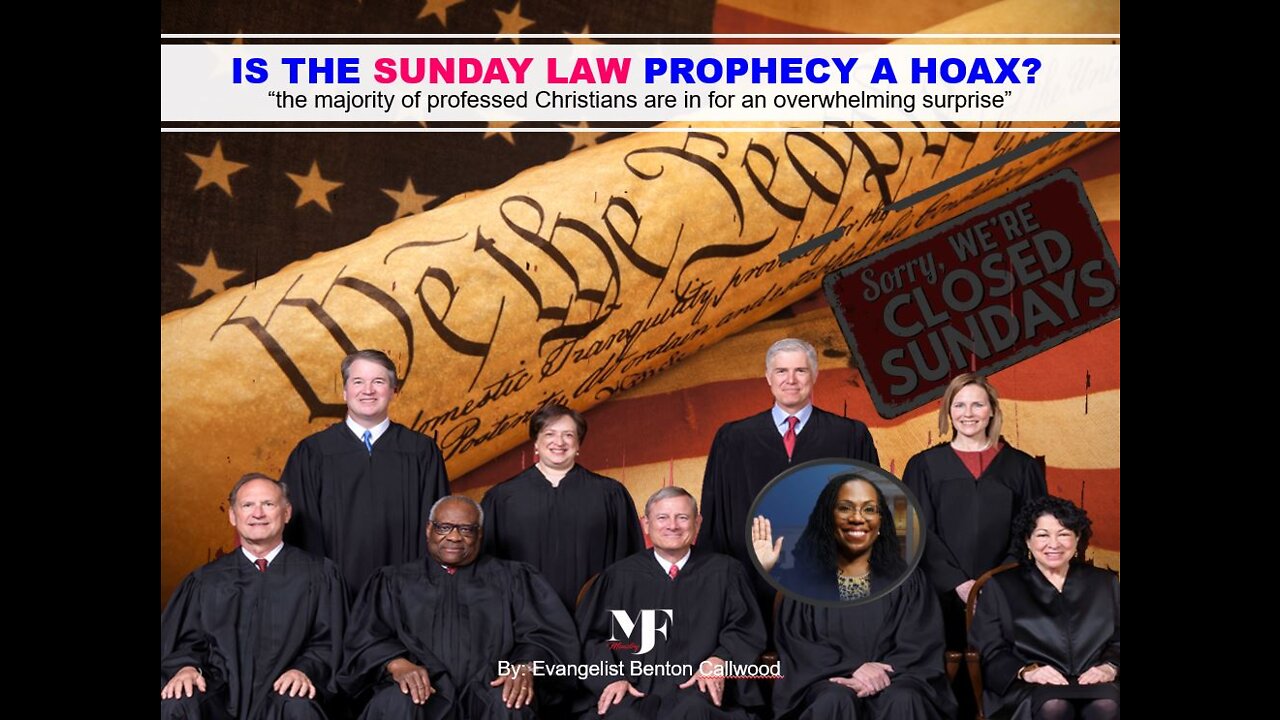 07-23-22 IS THE SUNDAY LAW PROPHECY A HOAX? By Evangelist Benton Callwood