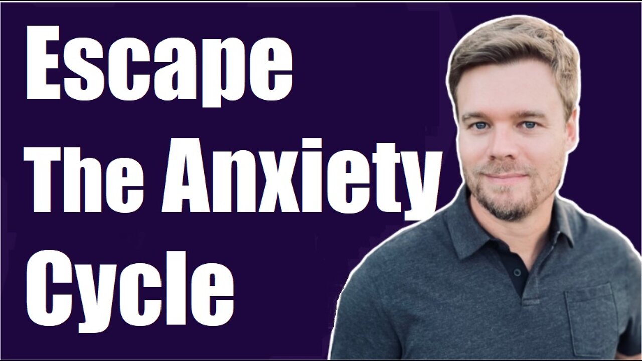 Stop The Anxiety Cycle