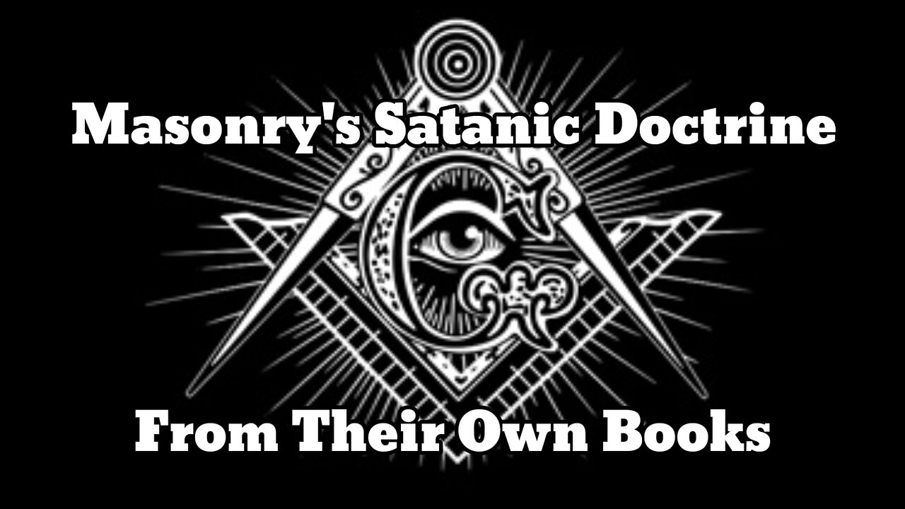 Masonry's Satanic Doctrine: From Their Own Books (Documentary 2018)