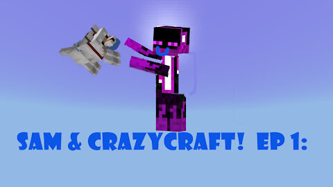 Sam & Crazycraft Ep 1: