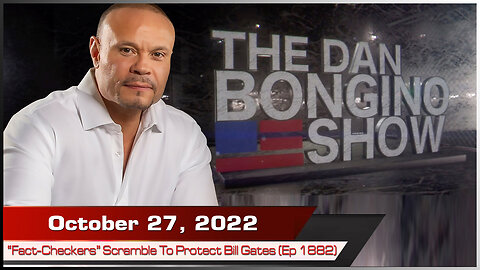 🔴 “Fact-Checkers” Scramble To Protect Bill Gates (Ep 1882) - The Dan Bongino Show