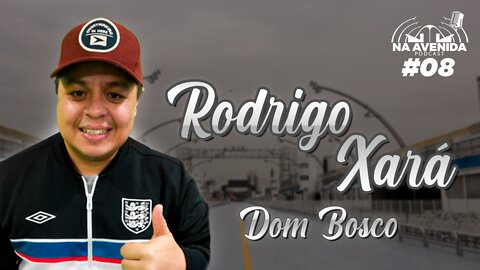 RODRIGO XARÁ - DON BOSCO DE ITAQUERA - EPI 08 - NA AVENIDA PODCAST