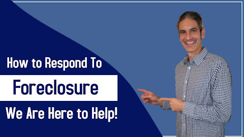 How To Respond To Foreclosure