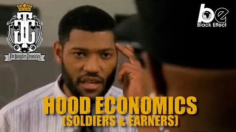 Hood Economics (Soldiers & Earners)