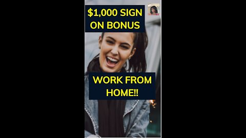 $1,000 Sign-On Bonus. Work From Home Job!