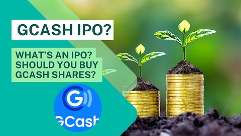 What’s an IPO? Should you Buy GCash Shares?