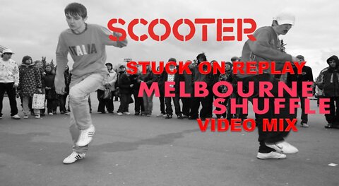 Scooter- Stuck on Replay (Melbourne Shuffle Video Mix)