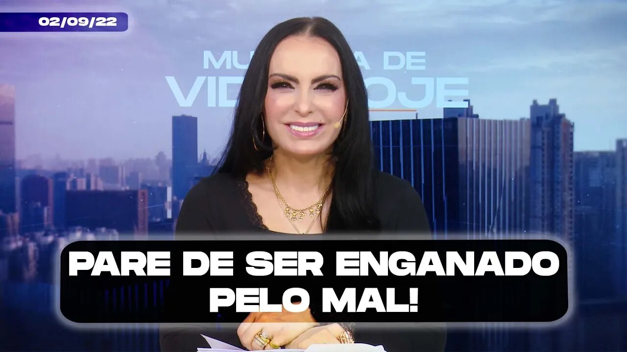 Pare de ser enganado pelo mal! || Mudança de Vida Hoje