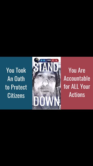 Stand Down! | Remember Your Oath, to Defend and Serve?