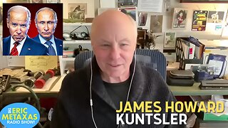 Writer James Howard Kuntsler on World Affairs, Biden and Putin