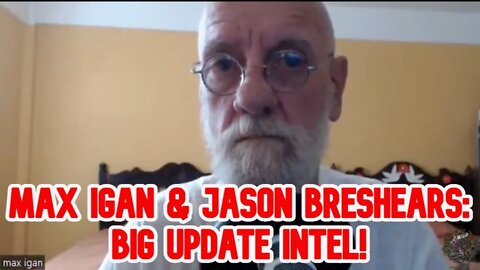 Max Igan & Jason Breshears: Big Update Intel!