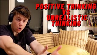 POSITIVE THINKING VS UNREALISTIC THINKING **MY THOUGHTS**