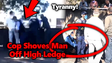 INSANE: Australian Police Thug Throws Man Off A High Ledge & Violently Arrest Him On Ground Below