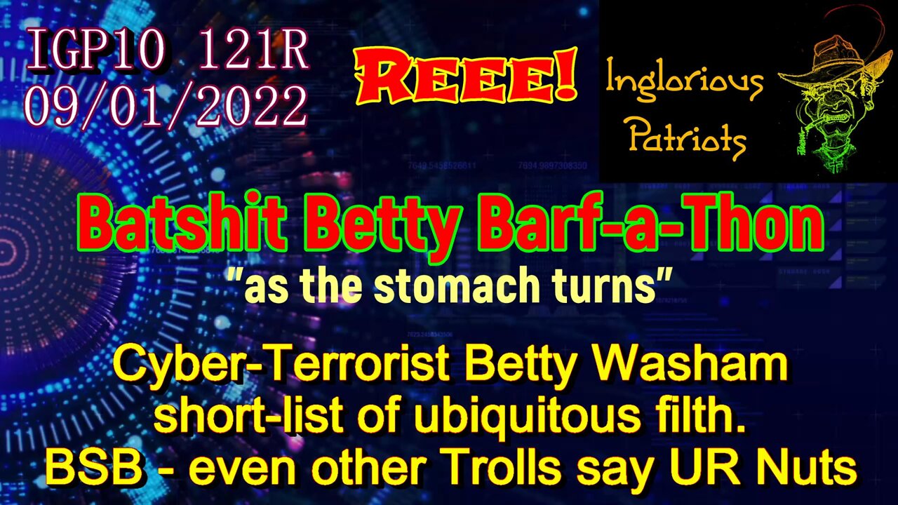 IGP10 121R - Batshit Betty - Deep State Barf-a-thon REEEE