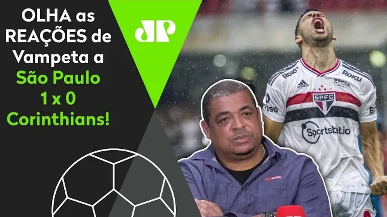 VAMOS RIR? OLHA como Vampeta REAGIU a São Paulo 1 x 0 Corinthians!