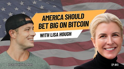 America Should Bet Big on Bitcoin with Lisa Hough | Ep. #41