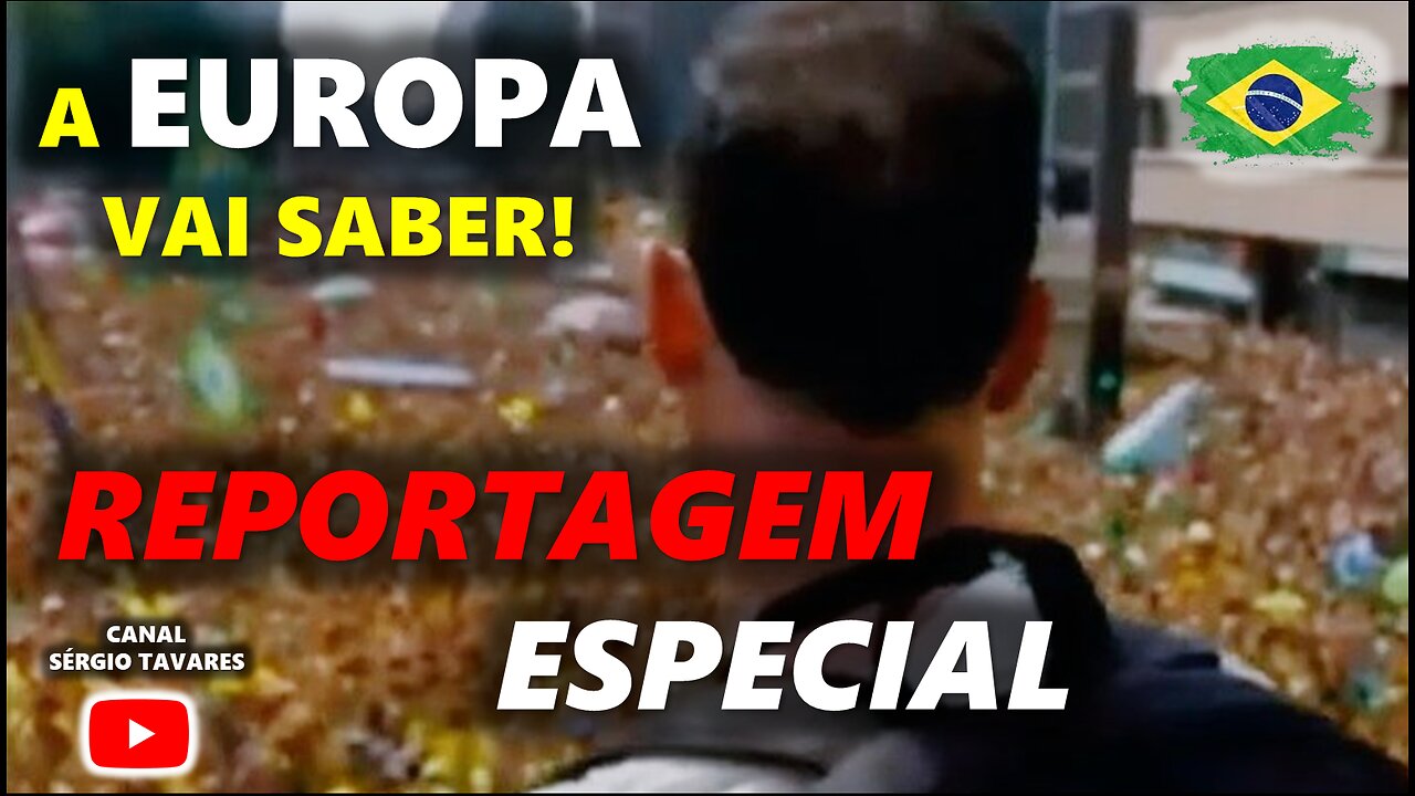 🇧🇷|"A EUROPA VAI SABER!" - reportagem especial no BRASIL