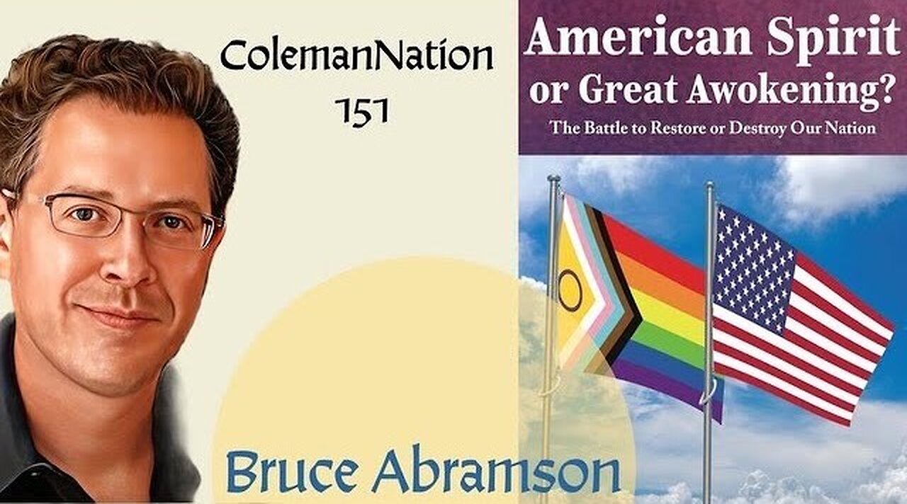 ColemanNation Podcast - Episode 151 | Bruce Abramson: America’s Wakeup Call