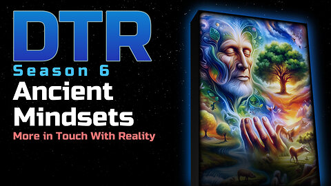 DTR S6 EP 505: Ancient Mindsets