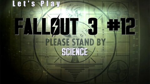 Let's Play Fallout 3: Science (#12)