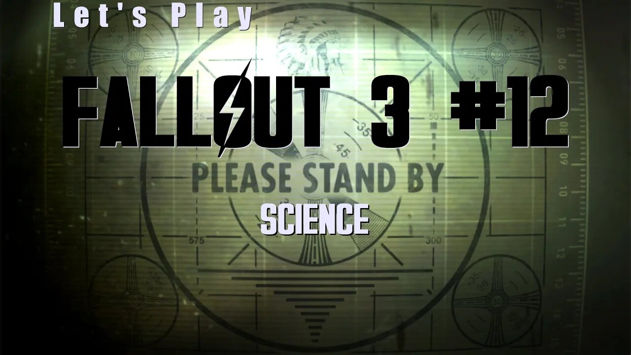 Let's Play Fallout 3: Science (#12)