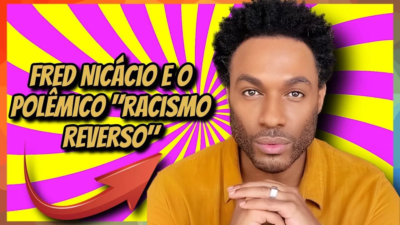 BBB 23 - Fred Nicácio e o Polêmico "Racismo Reverso"