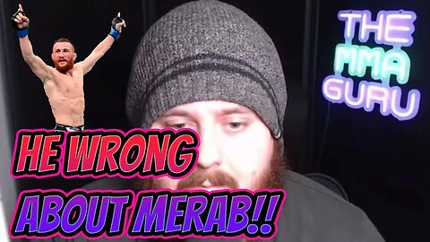 MMA GURU IS TOTALLY WRONG ABOUT MERAB!!!